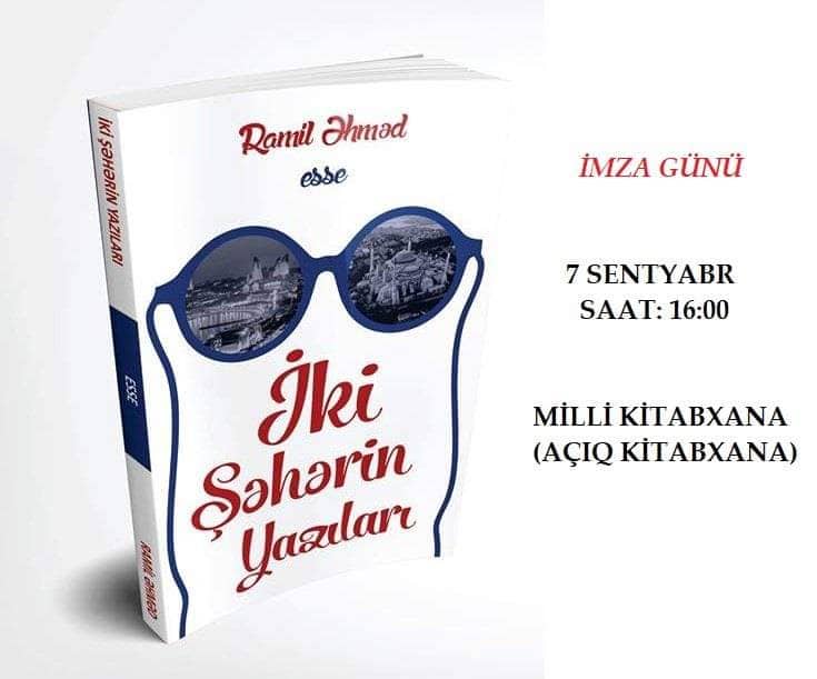 Ramil Əhmədin “İki Şəhərin Yazıları” adlı kitabının təqdimat və imza günü keçiriləcək
