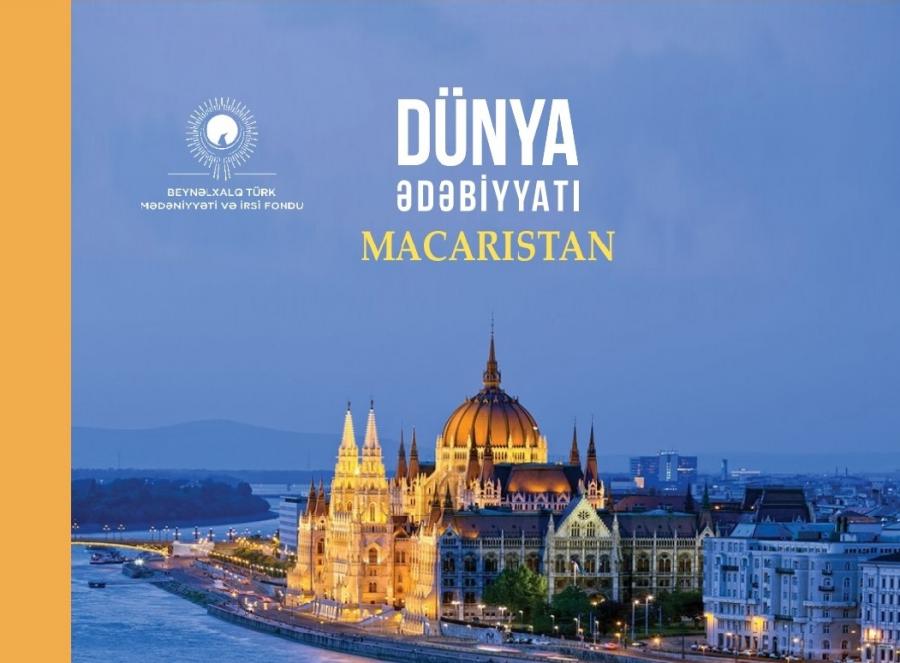 "Dünya ədəbiyyatı" dərgisinin "Macarıstan" sayı və "Macar ədəbiyyatı" antologiyası nəşr olunub